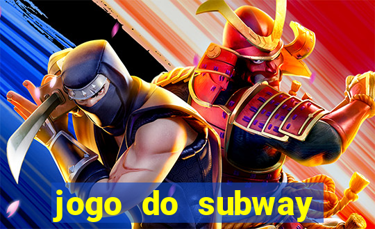 jogo do subway surf de ganhar dinheiro